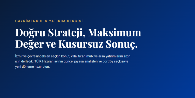 İzmir Gayrimenkul Bülteni – Temmuz Sayısı